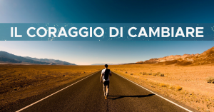 Il Coraggio di Cambiare - Life Strategies