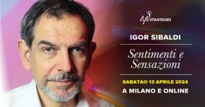 Igor Sibaldi – Sentimenti e sensazioni