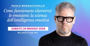 Paolo Borzacchiello - come funziona davvero le emozioni: la scienza dell'intelligenza emotiva